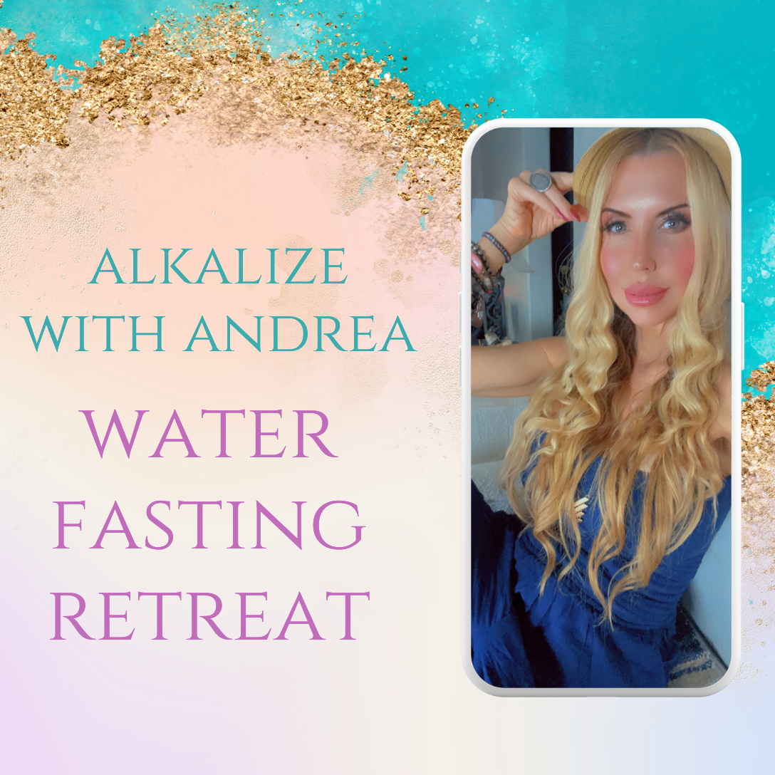 Alkalize with Andrea | Water Fasting Retreat